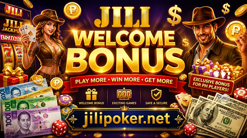 JILI Games Welcome Bonus Philippine Players